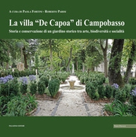 La villa «De Capoa» di Campobasso. Storia e conservazione di un giardino storico tra arte, biodiversità e socialità - Librerie.coop