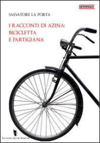 I racconti di Azina: bicicletta e partigiana - Librerie.coop