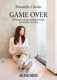 Game over. Ovvero come sopravvivere in tempi oscuri - Librerie.coop Game over. Ovvero come sopravvivere in tempi oscuri - Librerie.coop