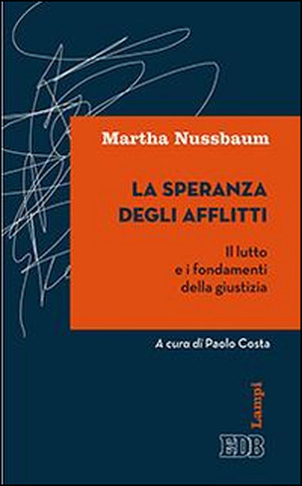 La speranza degli afflitti. Il lutto e i fondamenti della giustizia - Librerie.coop La speranza degli afflitti. Il lutto e i fondamenti della giustizia - Librerie.coop