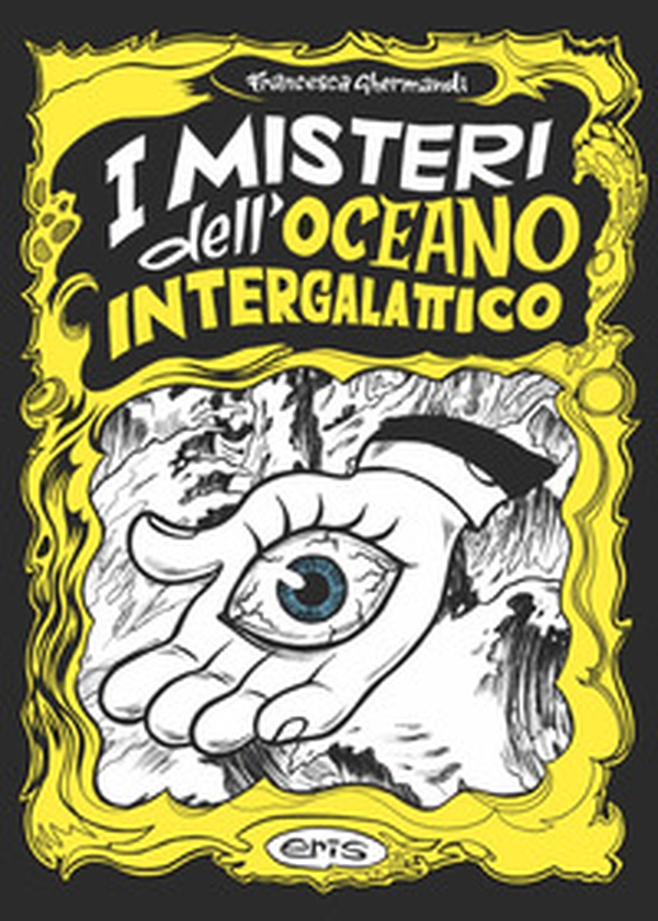 I misteri dell'oceano intergalattico - Librerie.coop I misteri dell'oceano intergalattico - Librerie.coop