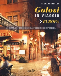 Golosi in viaggio. 25 città, 250 esperienze gastronomiche imperdibili - Librerie.coop Golosi in viaggio. 25 città, 250 esperienze gastronomiche imperdibili - Librerie.coop