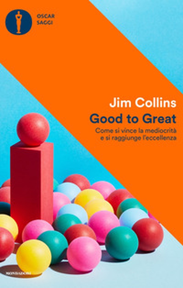 Good to Great. Come si vince la mediocrità e si raggiunge l'eccellenza - Librerie.coop Good to Great. Come si vince la mediocrità e si raggiunge l'eccellenza - Librerie.coop