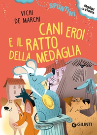 Cani eroi e il ratto della medaglia. Ediz. ad alta leggibilità - Librerie.coop Cani eroi e il ratto della medaglia. Ediz. ad alta leggibilità - Librerie.coop