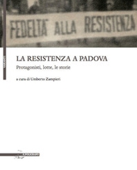 La resistenza a Padova. Protagonisti, lotte, storie - Librerie.coop La resistenza a Padova. Protagonisti, lotte, storie - Librerie.coop
