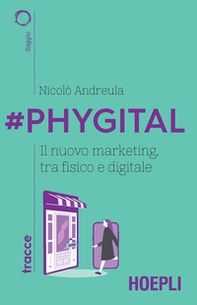 #Phygital. Il nuovo marketing, tra fisico e digitale - Librerie.coop