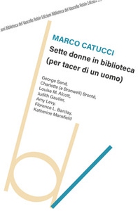 Sette donne in biblioteca (per tacer di un uomo) - Librerie.coop Sette donne in biblioteca (per tacer di un uomo) - Librerie.coop
