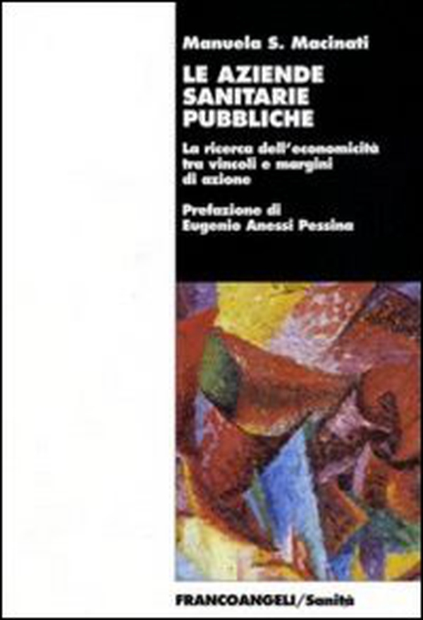 Le aziende sanitarie pubbliche. La ricerca dell'economicità tra vincoli e margini di azione - Librerie.coop Le aziende sanitarie pubbliche. La ricerca dell'economicità tra vincoli e margini di azione - Librerie.coop