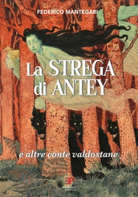 La strega di Antey e altre conte valdostane - Librerie.coop