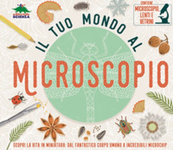 Il tuo mondo al microscopio. Scopri la vita in miniatura: dal fantastico corpo umano a incredibili microchip - Librerie.coop Il tuo mondo al microscopio. Scopri la vita in miniatura: dal fantastico corpo umano a incredibili microchip - Librerie.coop