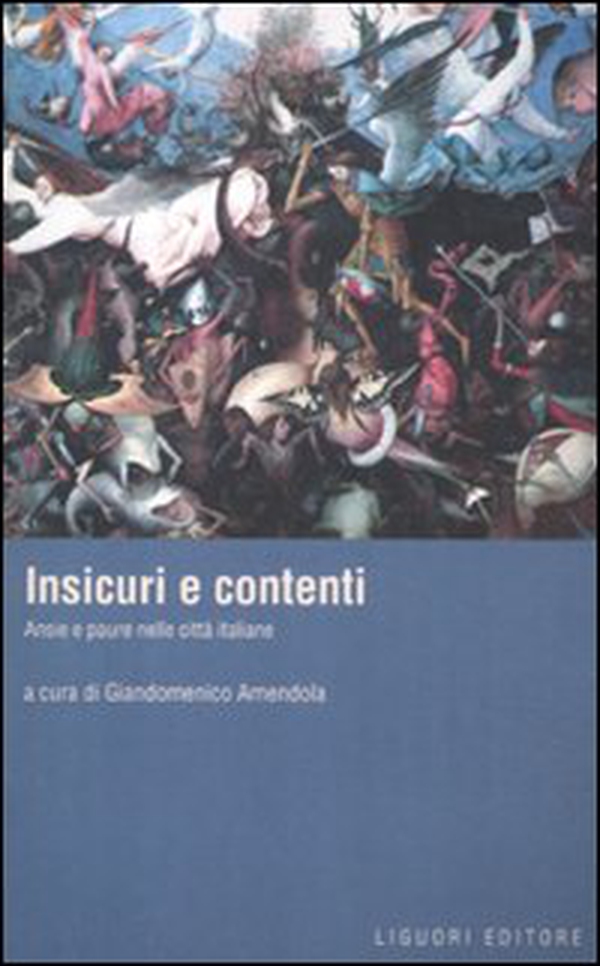 Insicuri e contenti. Ansie e paure nelle città italiane - Librerie.coop Insicuri e contenti. Ansie e paure nelle città italiane - Librerie.coop