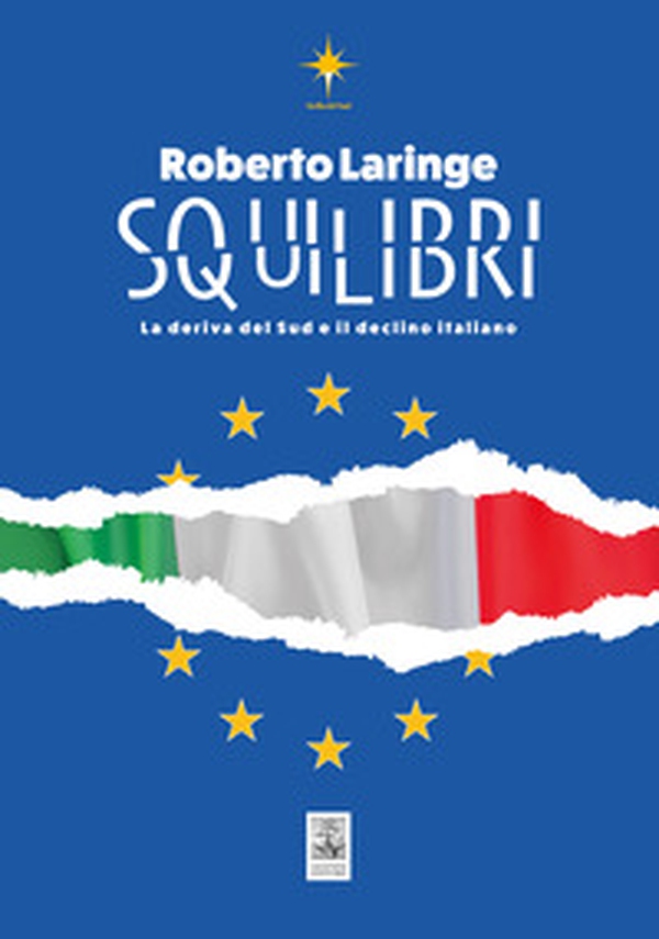 Squilibri. La deriva del Sud e il declino italiano - Librerie.coop