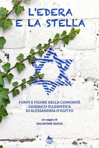 L'edera e la stella. Fonti e figure della comunità giudaico-ellenistica di Alessandria d'Egitto - Librerie.coop