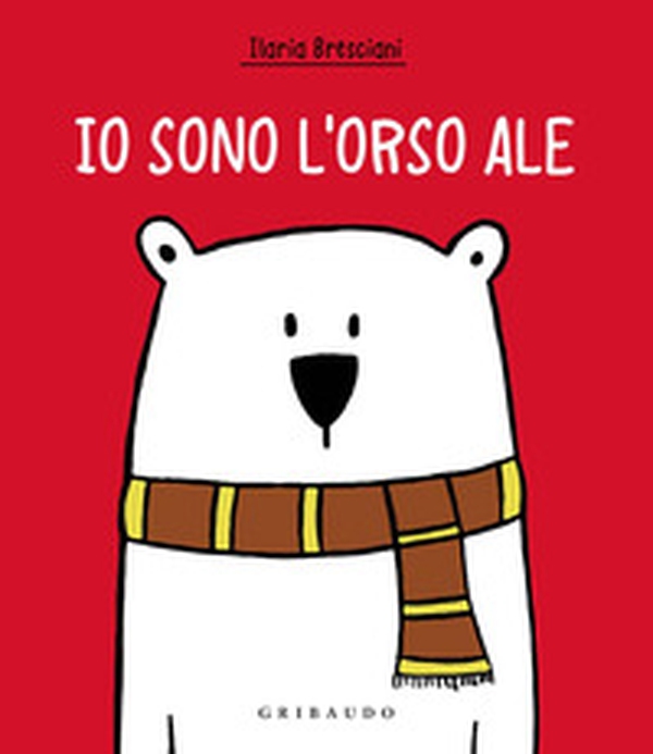 Io sono l'orso Ale - Librerie.coop Io sono l'orso Ale - Librerie.coop
