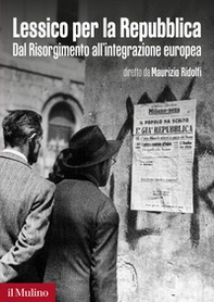 Lessico per la Repubblica. Dal Risorgimento all'integrazione europea - Librerie.coop