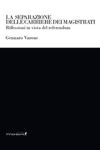 La separazione delle carriere dei magistrati. Riflessioni in vista del referendum - Librerie.coop