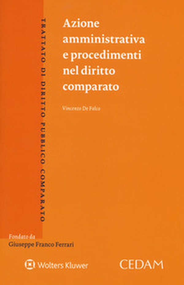 Azione amministrativa e procedimenti nel diritto comparato - Librerie.coop Azione amministrativa e procedimenti nel diritto comparato - Librerie.coop