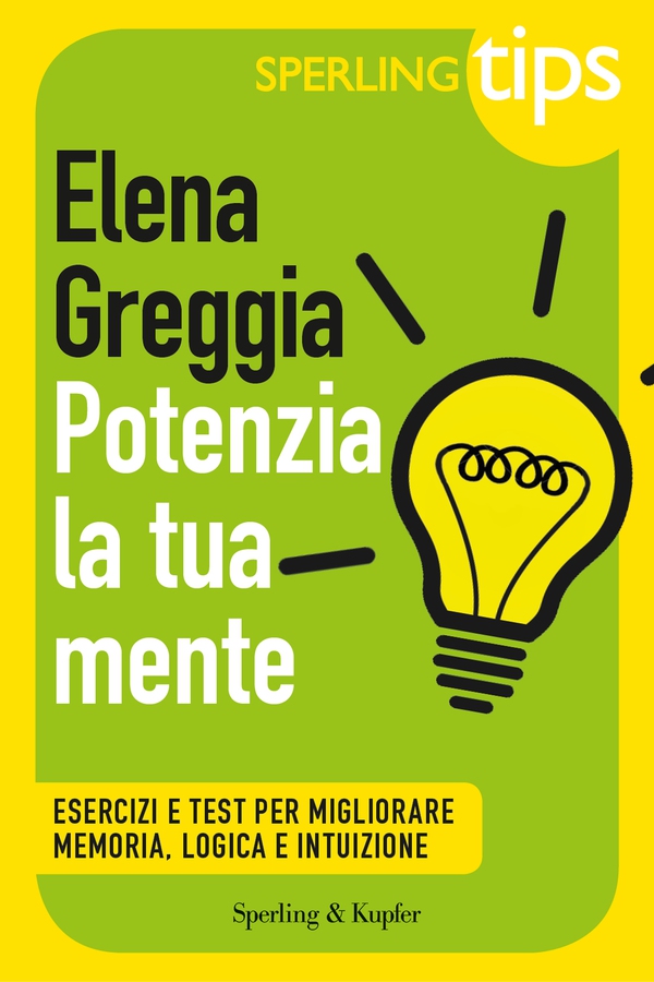 Potenzia la tua mente - SPERLING TIPS - Librerie.coop Potenzia la tua mente - SPERLING TIPS - Librerie.coop