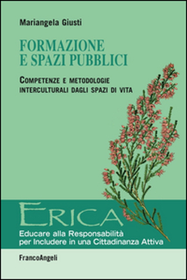 Formazione e spazi pubblici. Competenze e metodologie interculturali dagli spazi di vita - Librerie.coop Formazione e spazi pubblici. Competenze e metodologie interculturali dagli spazi di vita - Librerie.coop