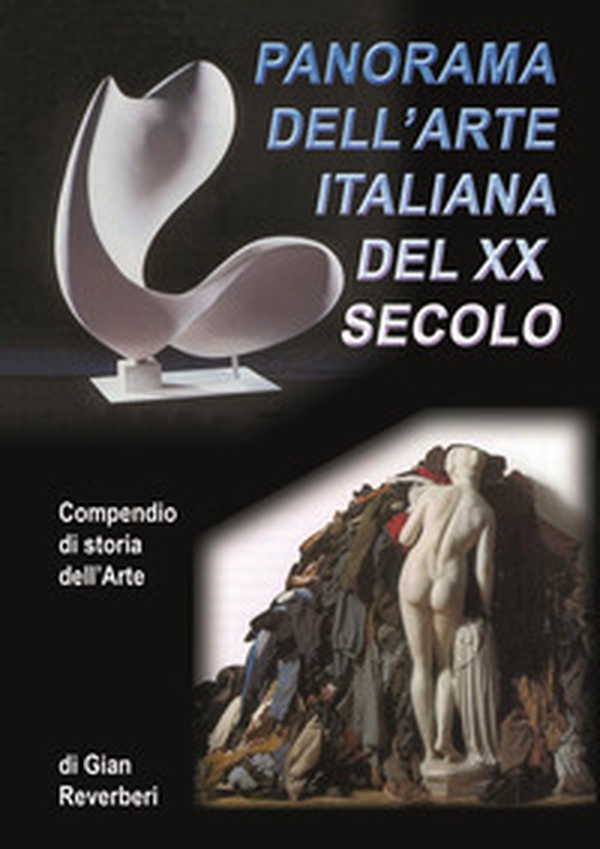 Panorama dell'arte italiana del XX secolo. Compendio di storia dell'arte - Librerie.coop Panorama dell'arte italiana del XX secolo. Compendio di storia dell'arte - Librerie.coop