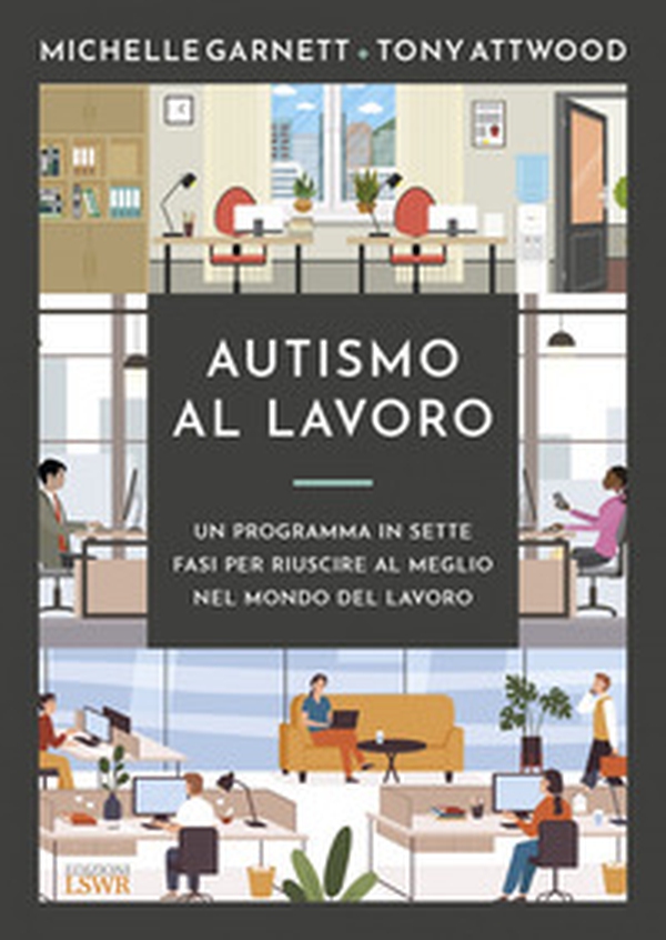 Autismo al lavoro. Un programma in sette fasi per riuscire meglio nel mondo del lavoro - Librerie.coop Autismo al lavoro. Un programma in sette fasi per riuscire meglio nel mondo del lavoro - Librerie.coop