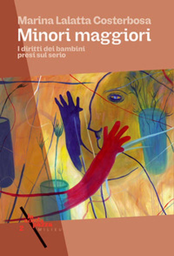 Minori maggiori. I diritti dei bambini presi sul serio - Librerie.coop Minori maggiori. I diritti dei bambini presi sul serio - Librerie.coop