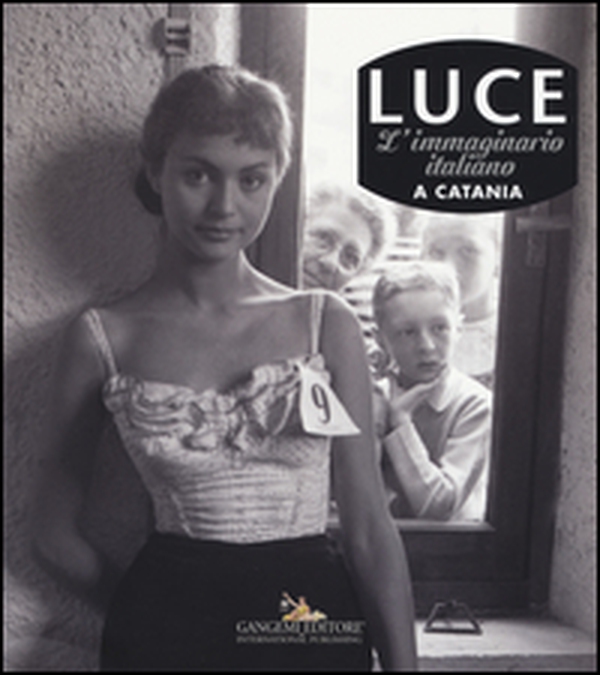 Luce. L'immaginario italiano a Catania - Librerie.coop Luce. L'immaginario italiano a Catania - Librerie.coop