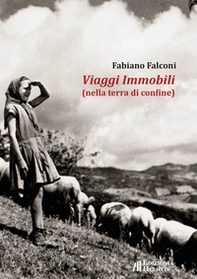 Viaggi Immobili (nella terra di confine) - Librerie.coop