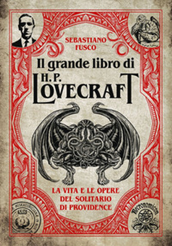 Il grande libro di H. P. Lovecraft. La vita e le opere del solitario di Providence - Librerie.coop Il grande libro di H. P. Lovecraft. La vita e le opere del solitario di Providence - Librerie.coop