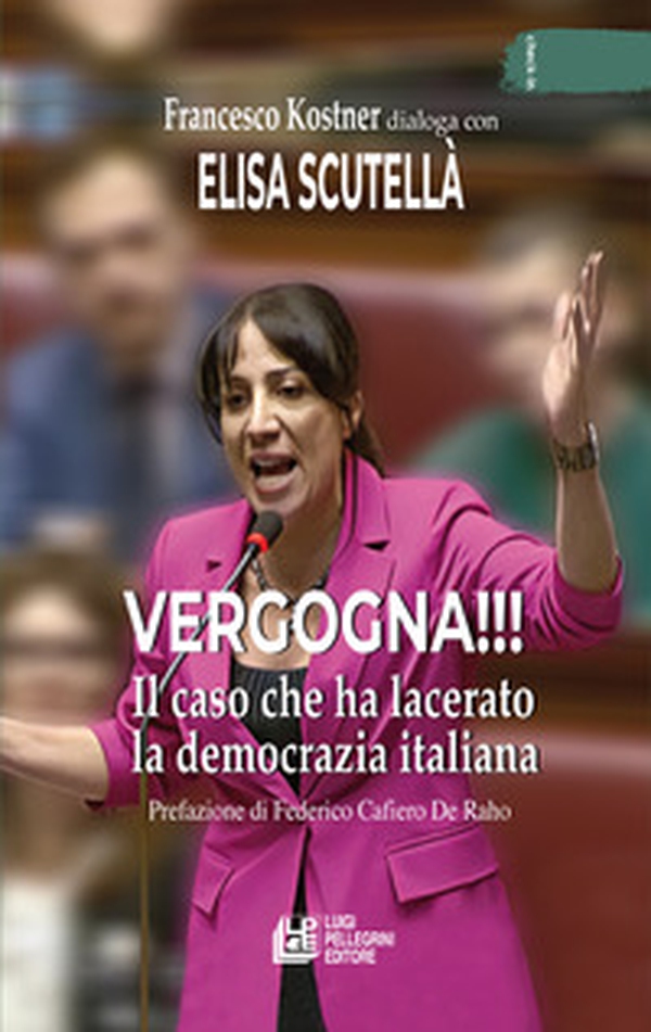 Vergogna!!! Il caso che ha lacerato la democrazia italiana - Librerie.coop Vergogna!!! Il caso che ha lacerato la democrazia italiana - Librerie.coop