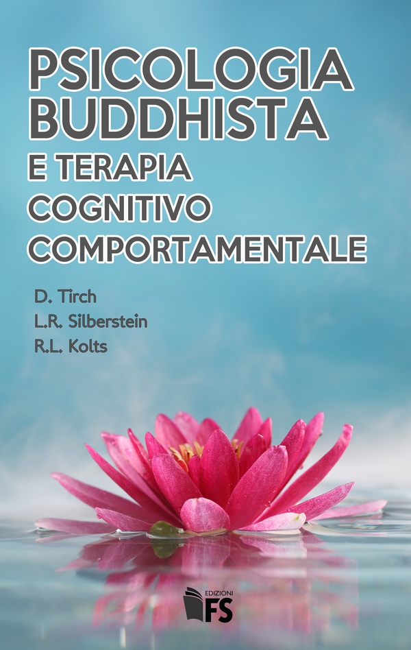 Psicologia Buddhista e Terapia Cognitivo Comportamentale - Librerie.coop Psicologia Buddhista e Terapia Cognitivo Comportamentale - Librerie.coop