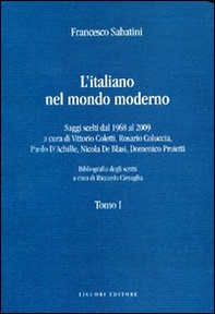 L'italiano nel mondo moderno. Saggi scelti dal 1968 al 2009 - Librerie.coop L'italiano nel mondo moderno. Saggi scelti dal 1968 al 2009 - Librerie.coop