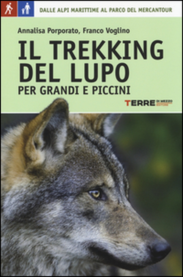 Il trekking del lupo. 7 giorni tra le Alpi Marittime e il Mercantour - Librerie.coop Il trekking del lupo. 7 giorni tra le Alpi Marittime e il Mercantour - Librerie.coop