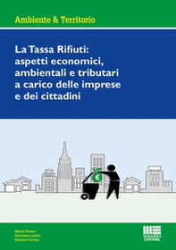 La tassa rifiuti: aspetti economici, ambientali e tributari a carico delle imprese e dei cittadini - Librerie.coop