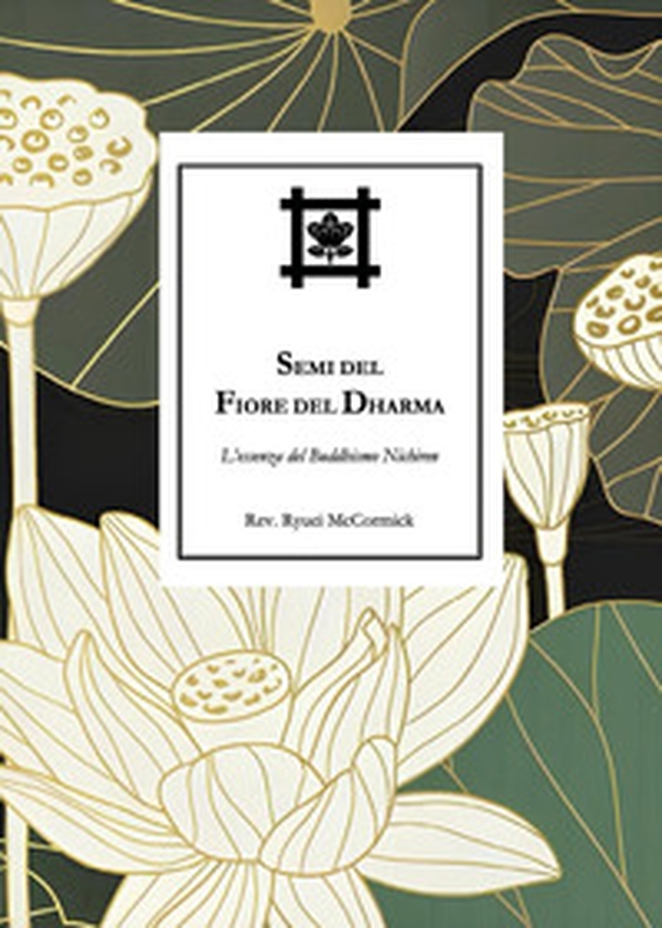 Semi del Fiore del Dharma. L'essenza del Buddhismo Nichiren - Librerie.coop