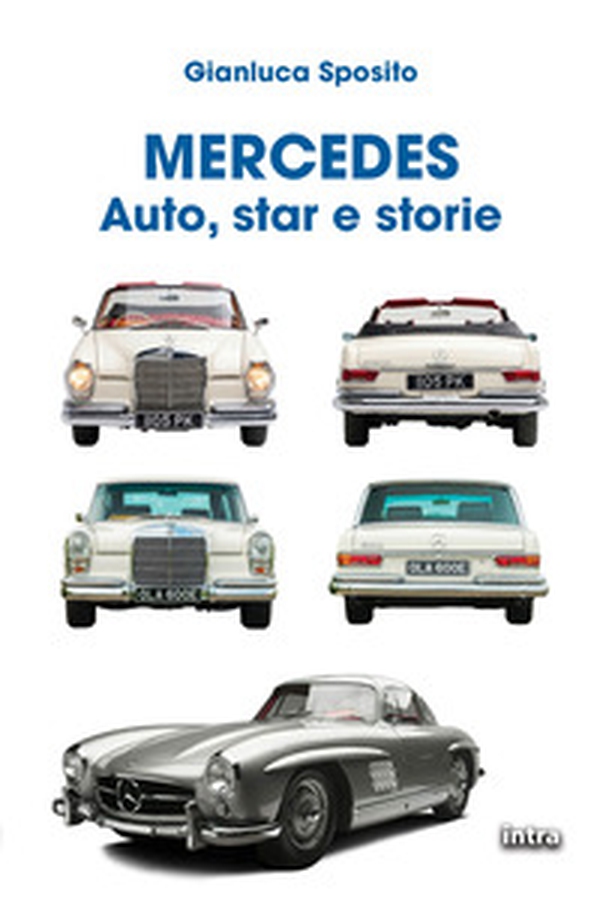 Mercedes. Auto, star e storie - Librerie.coop