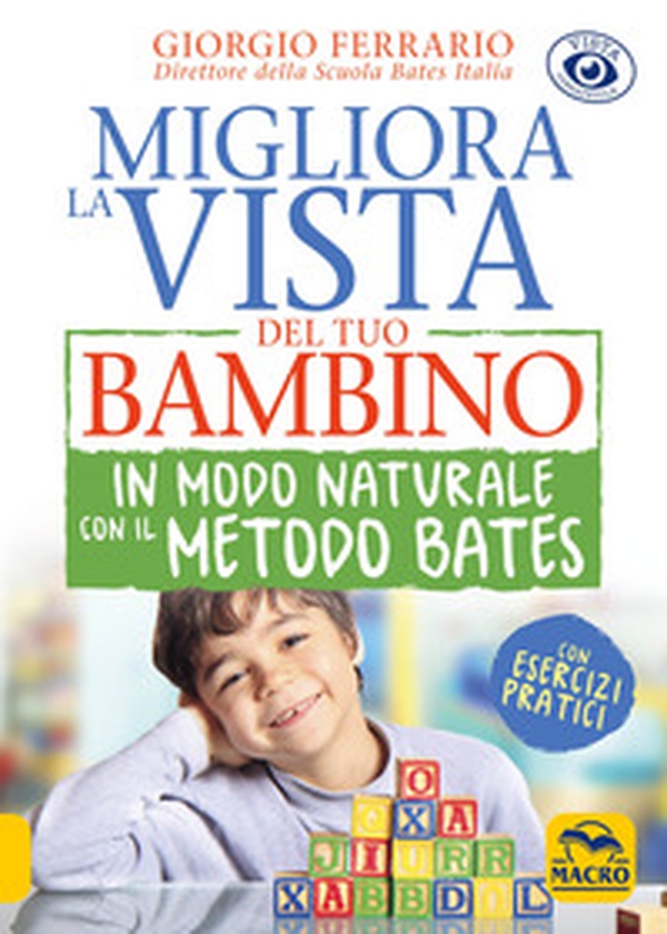 Migliora la vista del tuo bambino in modo naturale con il metodo Bates - Librerie.coop Migliora la vista del tuo bambino in modo naturale con il metodo Bates - Librerie.coop