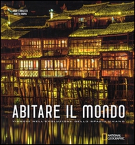 Abitare il mondo. Viaggio nell'evoluzione dello spazio umano - Librerie.coop