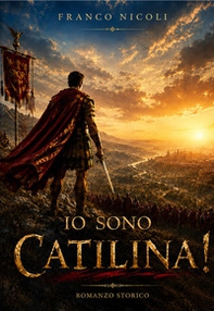 Io sono Catilina! - Librerie.coop