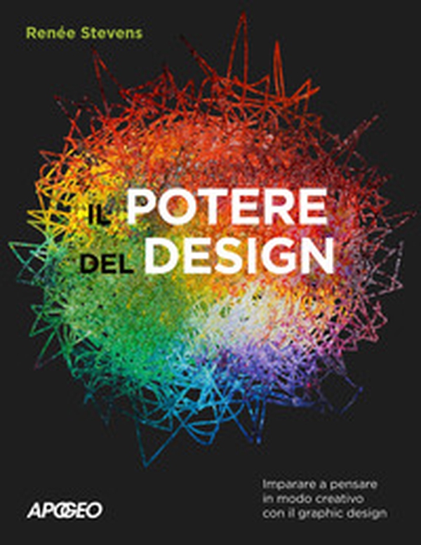 Il potere del design. Imparare a pensare in modo creativo con il graphic design - Librerie.coop Il potere del design. Imparare a pensare in modo creativo con il graphic design - Librerie.coop