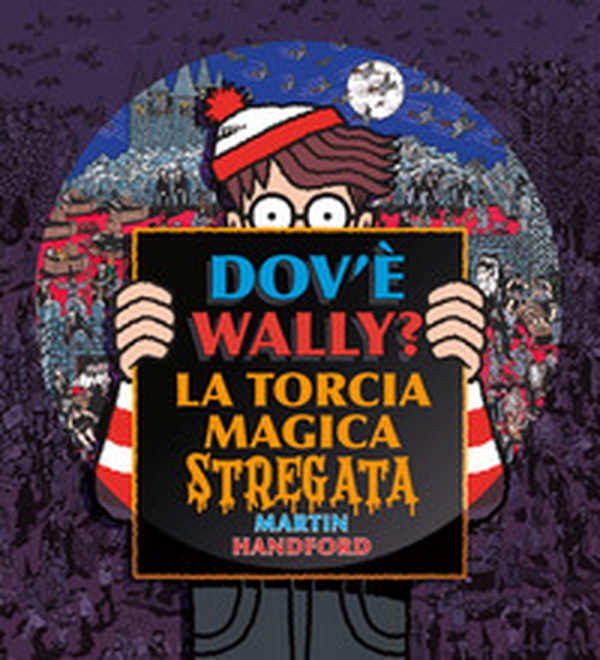 Dov'è Wally? La torcia magica stregata - Librerie.coop