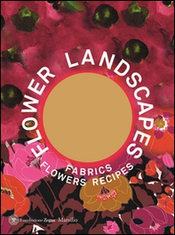 Flower landscapes. Ediz. inglese - Librerie.coop
