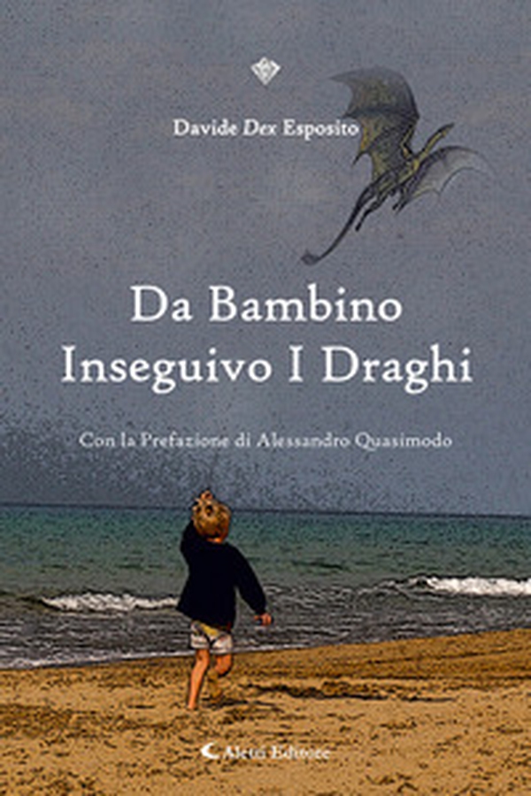 Da bambino inseguivo i draghi - Librerie.coop Da bambino inseguivo i draghi - Librerie.coop