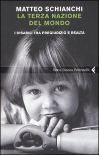 La terza nazione del mondo. I disabili tra pregiudizio e realtà - Librerie.coop