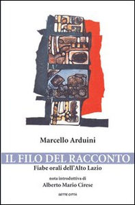 Il filo del racconto. Fiabe orali dell'alto Lazio - Librerie.coop