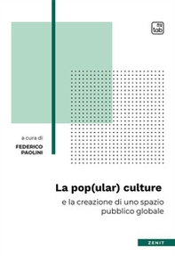 La pop(ular) culture e la creazione di uno spazio pubblico globale - Librerie.coop