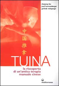 Tuina. La riscoperta di un'antica terapia manuale cinese - Librerie.coop