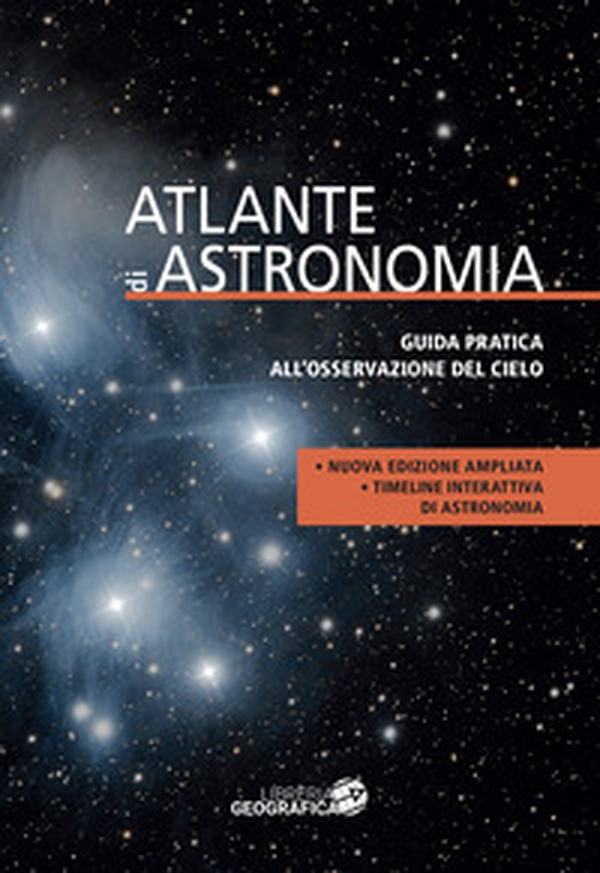 Atlante di astronomia. Guida pratica all'osservazione del cielo - Librerie.coop Atlante di astronomia. Guida pratica all'osservazione del cielo - Librerie.coop