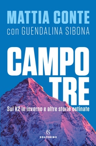 Campo Tre. K2 e altre storie ostinate - Librerie.coop Campo Tre. K2 e altre storie ostinate - Librerie.coop