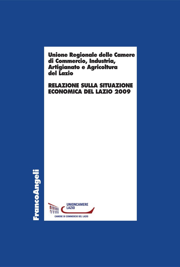 Relazione sulla situazione economica del Lazio 2009 - Librerie.coop Relazione sulla situazione economica del Lazio 2009 - Librerie.coop